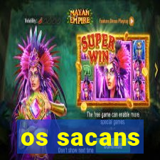 os sacans
